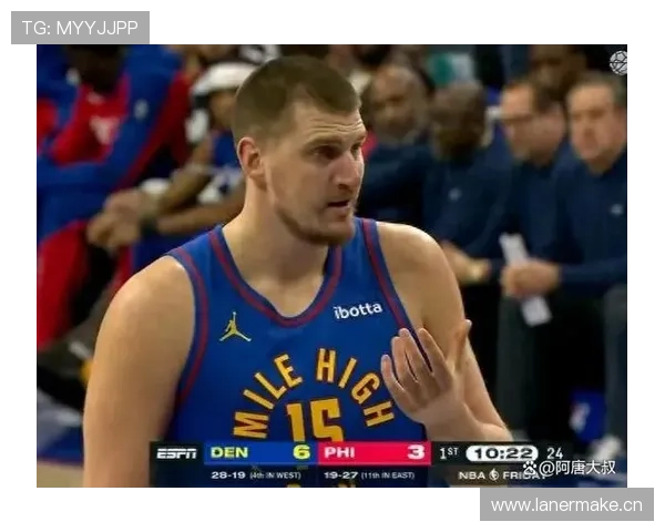 穆雷无球跑动效率提升，关键战主导掘金进攻节奏